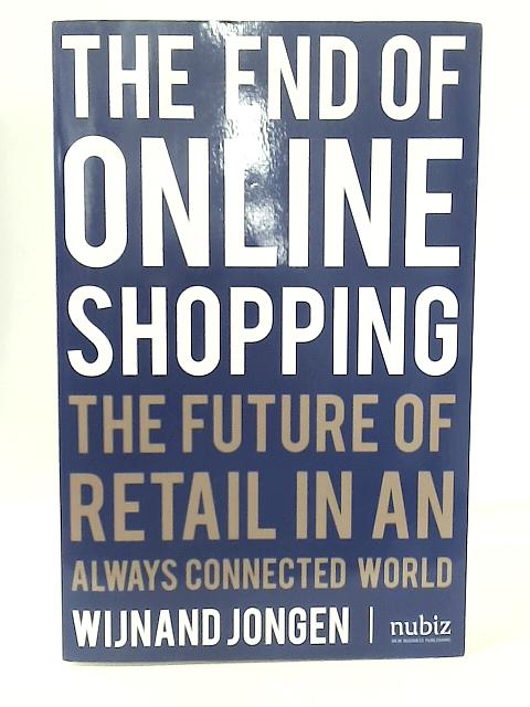 The End of Online Shopping By Wijnand Jongen