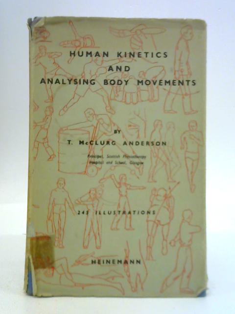 Human Kinetics and Analysing Body Movements By T. McClurg Anderson