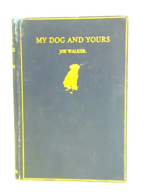 My Dog and Yours By Joe Walker