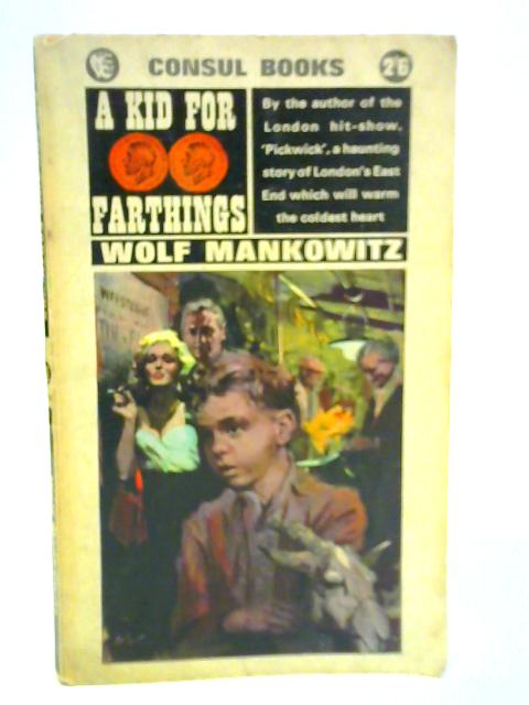 A Kid for Two Farthings von Wolf Mankowitz