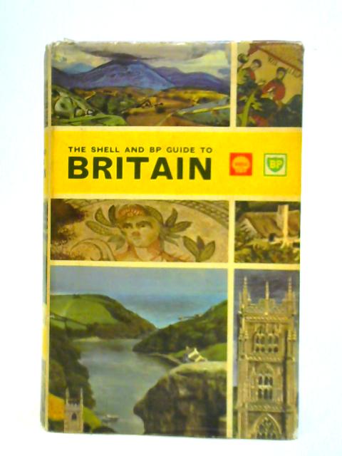 The Shell and BP Guide to Britain By Geoffrey Boumphrey (Ed.)