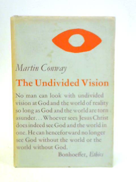 The Undivided Vision. By Martin Conway