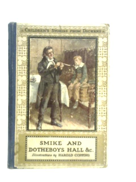 Smike and Dotheboys Hall and Other Stories By Mary Angela Dickens