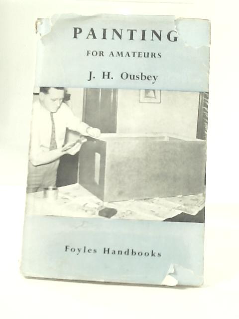 Painting for Amateurs By J.H. Ousbey