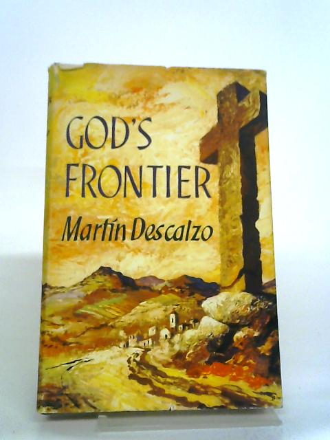 God's Frontier By Martin Descalzo