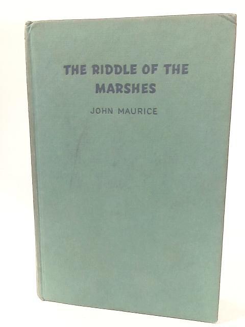 The Riddle of The Marshes By John Maurice