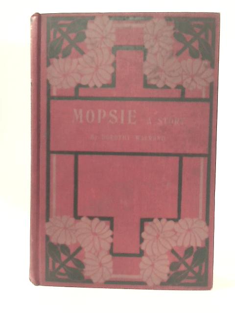 Mopsie, The Story of a London Waif By Dorothy Walrond