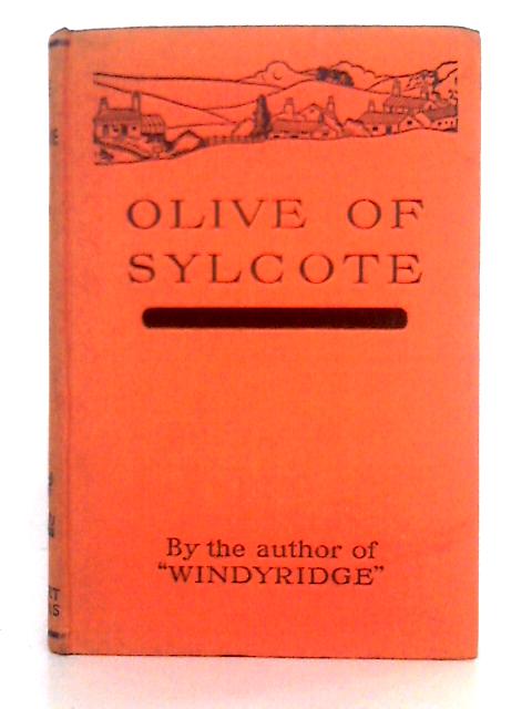 Olive of Sylcote; A Romance of Nidderdale By W. Riley