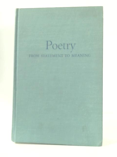 Poetry From Statement to Meaning von Jerome Beaty