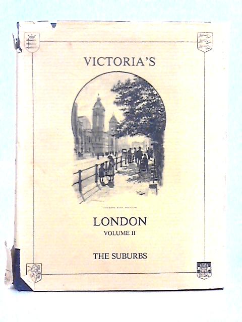 Victoria's London; Volume II The Suburbs By Percy Fitzgerald
