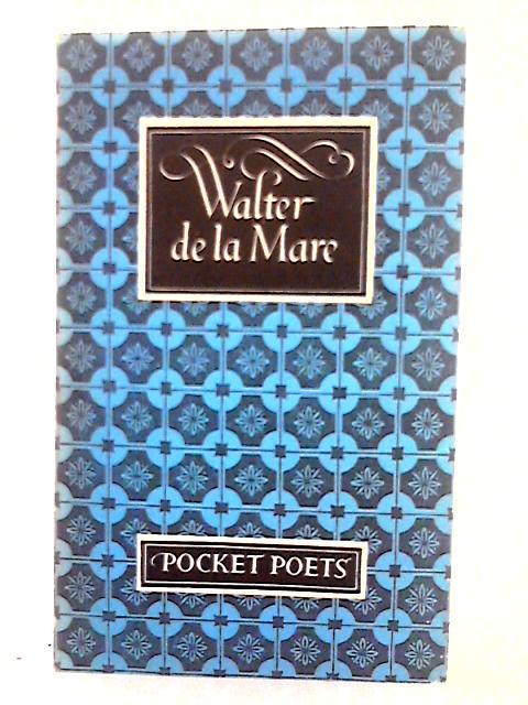 Walter de la Mare; Selected by John Hadfield (Pocket Poets) By Walter De la Mare, John Hadfield