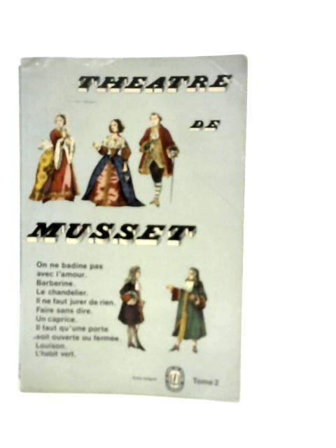 Theatre Complet - Tome II By Musset