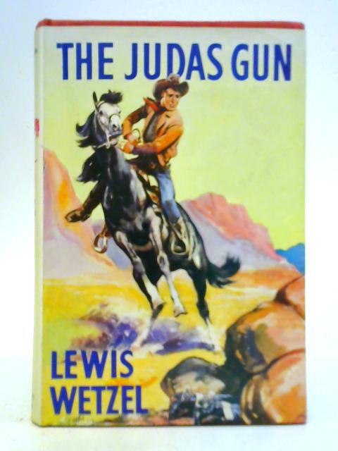 The Judas Gun By Lewis Wetzel