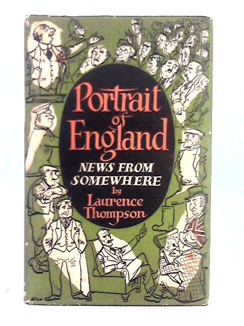 Portrait of England: News from Somewhere By Laurence Thompson