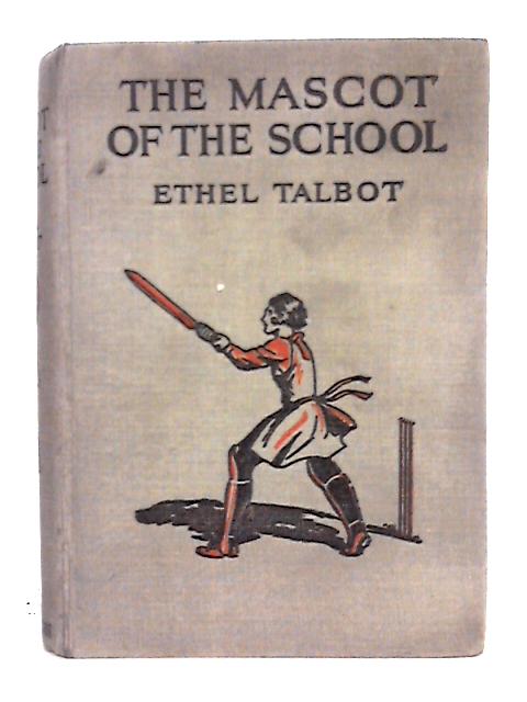 The Mascot of the School By Ethel Talbot