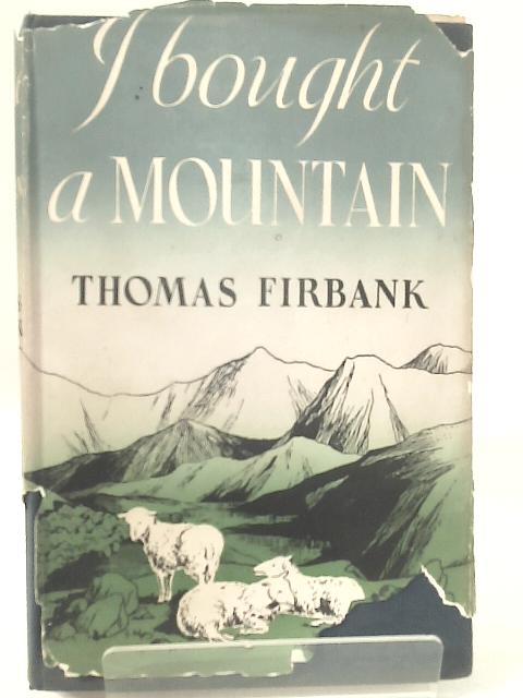 I Bought A Mountain By Thomas Firbank