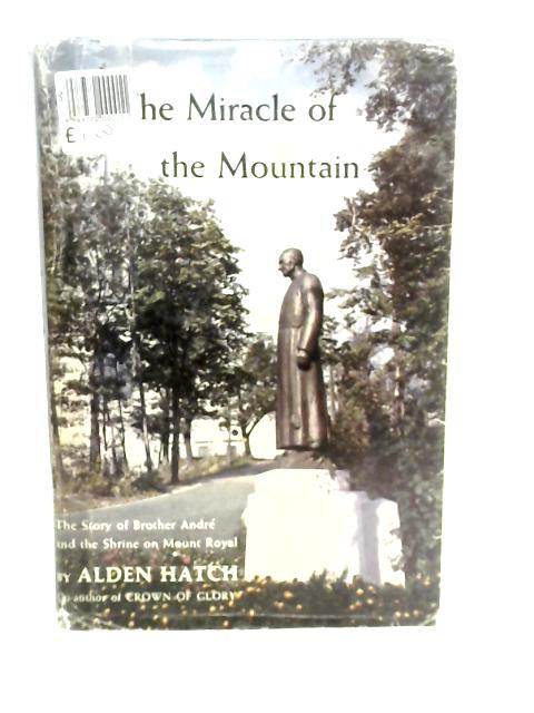 The Miracle Of The Mountain By Alden Hatch