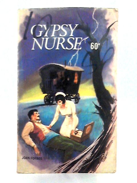 Gypsy Nurse By Joan Forbes