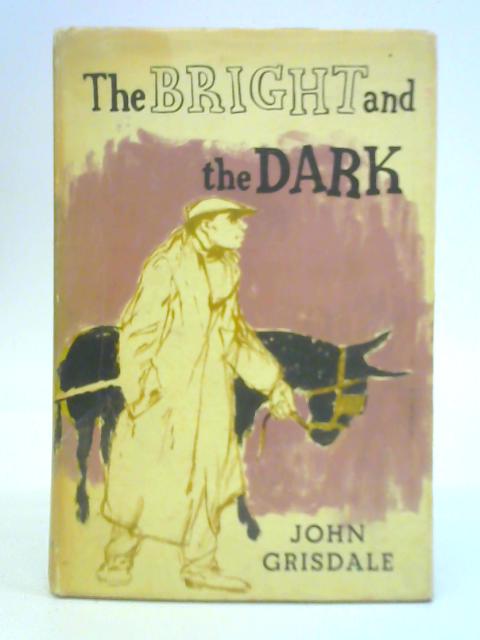 The Bright and the Dark von John Grisdale