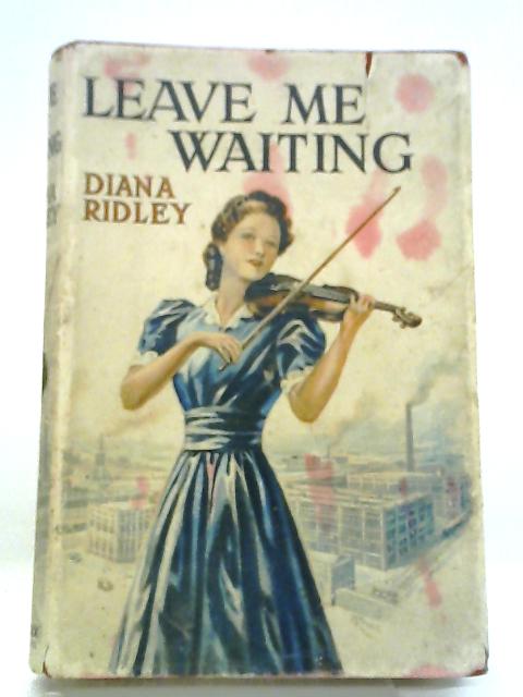 Leave Me Waiting By Diana Ridley