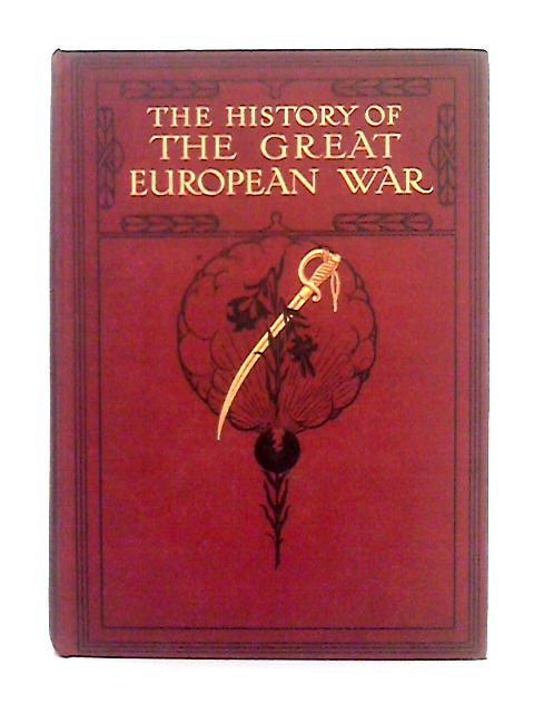 The History of the Great European War; Its Causes and Effects, Volume III By W. Stanley Macbean Knight