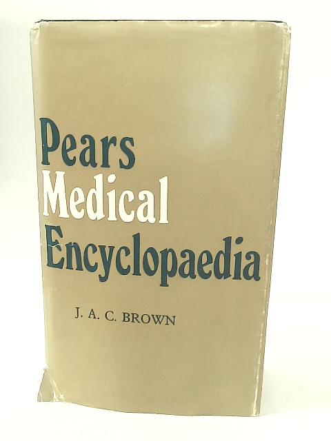 Pears Medical Encyclopedia By J. A. C Brown