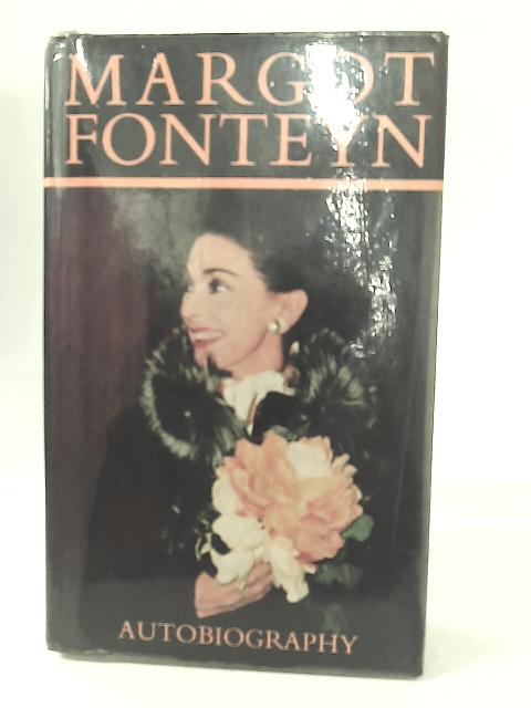 Margot Fonteyn: Autobiography By Margot Fonteyn