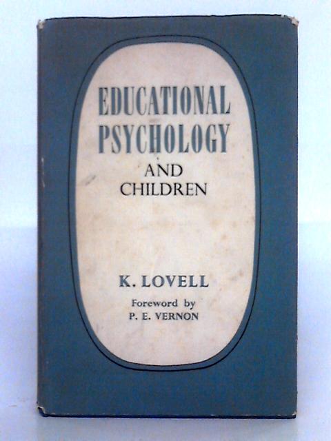 Educational Psychology and Children By K. Lovell