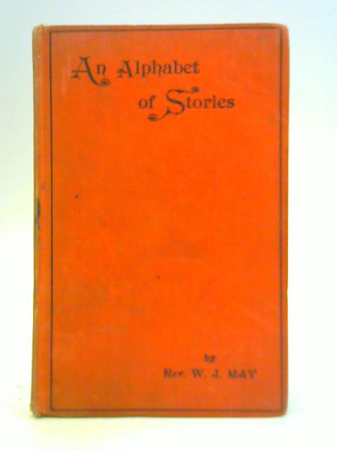 An Alphabet of Stories By William J. May