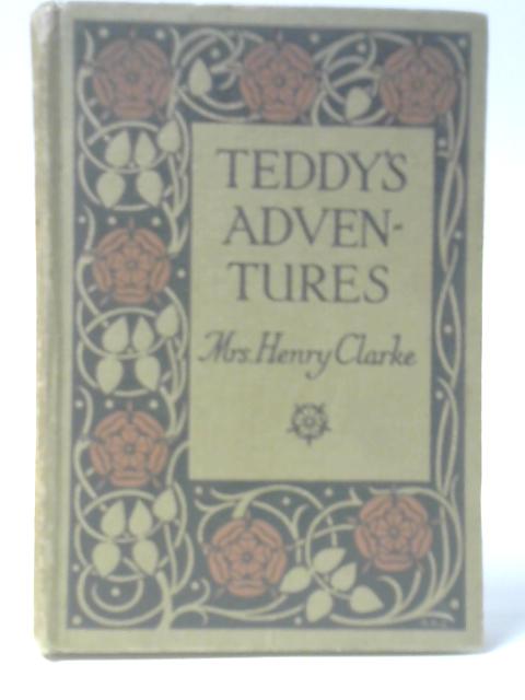 Teddy's Adventures By Mrs Henry Clarke