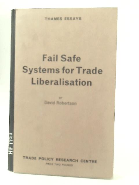 Fail-Safe Systems for Trade Liberalisation By David Robertson