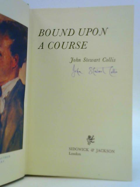 Bound Upon a Course von John Stewart Collis