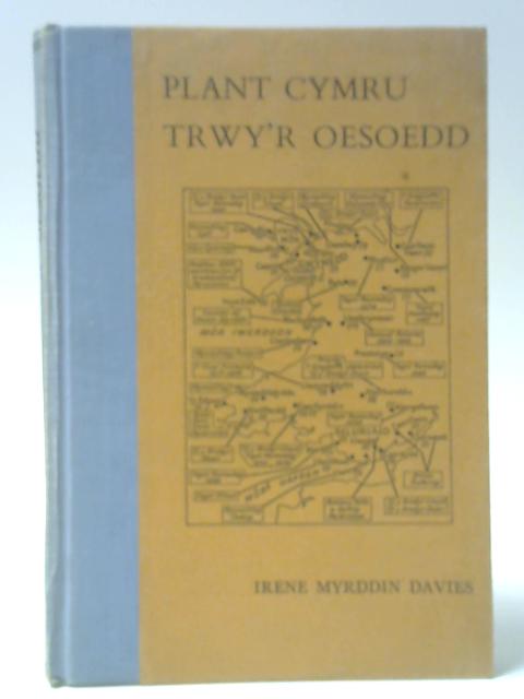 Plant Cymru Trwy'r Oesoedd By Irene Myrddin Davies