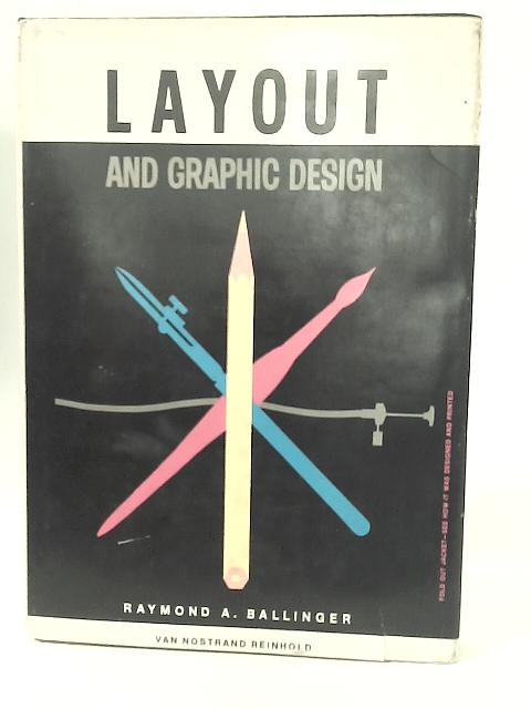 Layout and Graphic Design By Raymond A. Ballinger