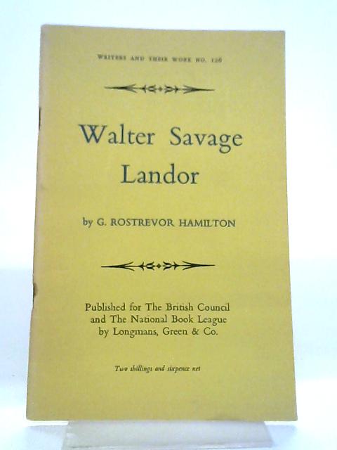 Walter Savage Landor By G. Rostrevor Hamilton