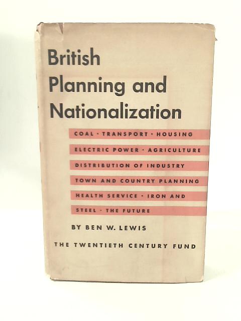 British Planning and Nationalization By Ben W. Lewis