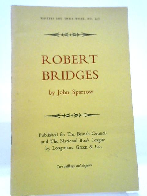 Robert Bridges ('British Book News'. Bibliographical series of supplements) By J. Sparrow