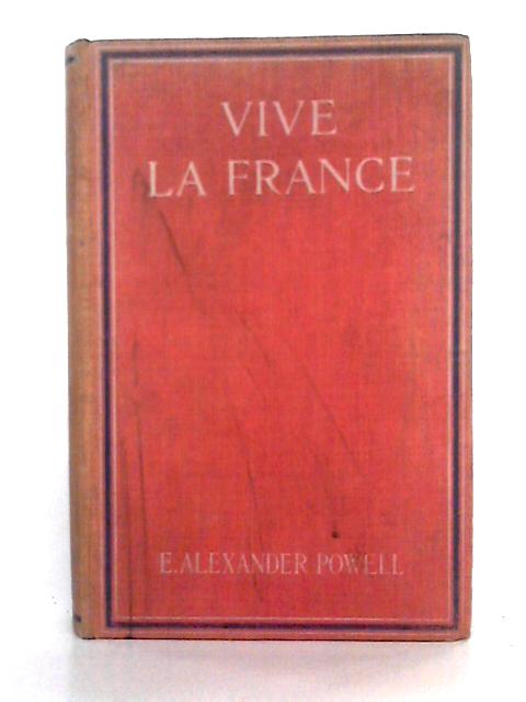 Vive la France von E. Alexander Powell