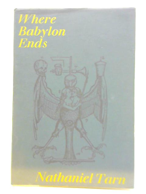 Where Babylon Ends By Nathaniel Tarn