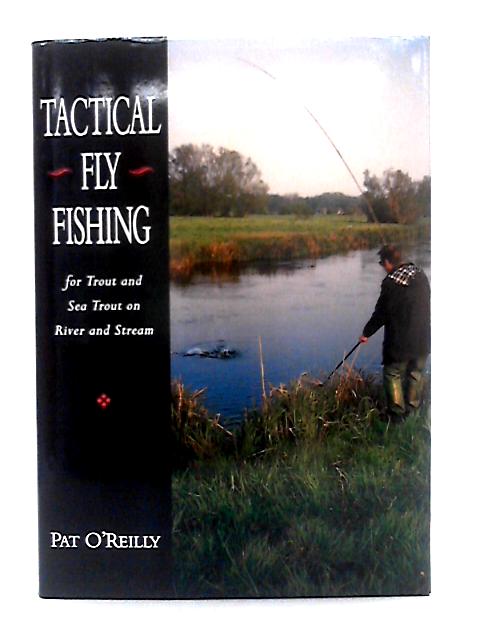 Tactical Fly Fishing von Pat O'Reilly