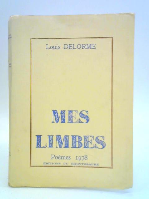 Mes Limbes: Poemes 1978 By Louis Delorme