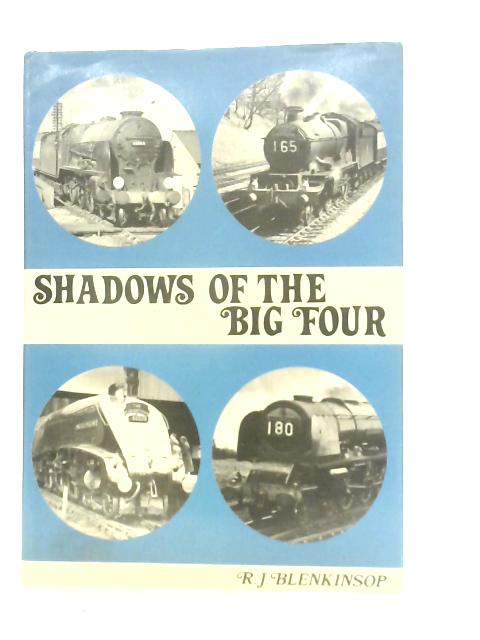 Shadows of the Big Four von R.J.Blenkinsop