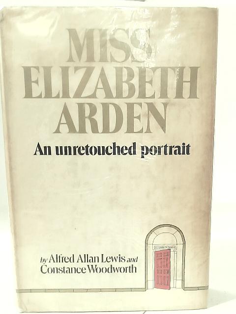 Miss Elizabeth Arden: An Unretouched Portrait By Alfred Allan Lewis and Constance Woodworth