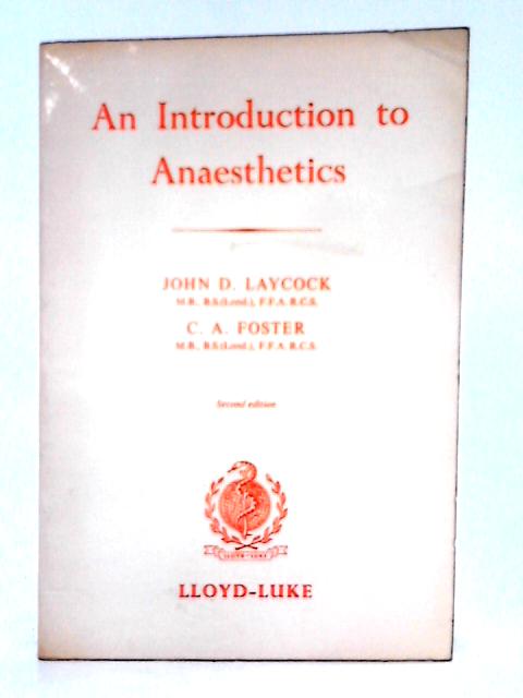 An Introduction to Anaesthetics for Medical Students and House Officers By John Dixon Laycock