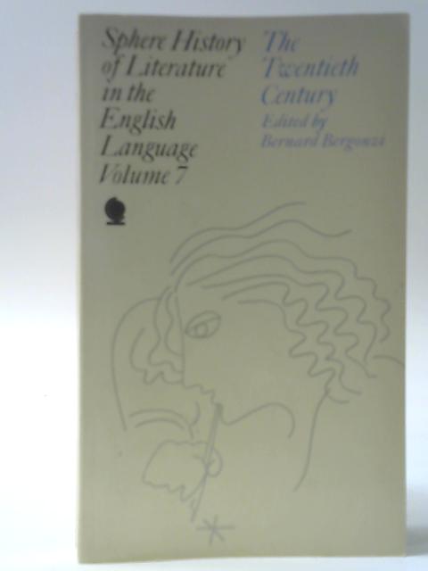 History Of Literature In The English Language Volume 7 The Twentieth Century By Bernard Bergonzi