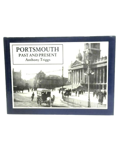 Portsmouth Past and Present par Anthony Triggs
