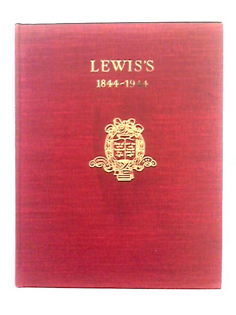 Lewis's 1844-1944; A Brief Account of a Century's Work By Unstated