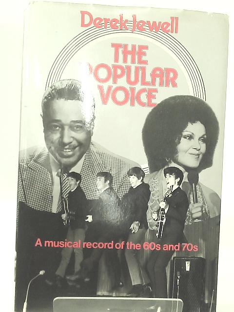 Popular Voice: Musical Record of the 60's and 70's By Derek Jewell