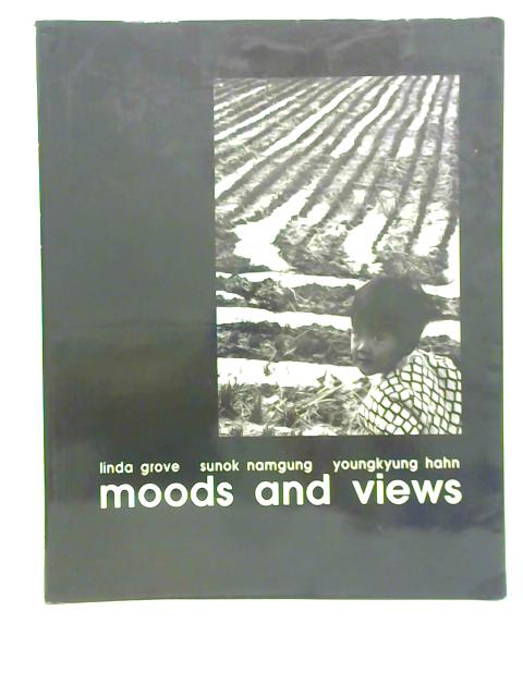 Moods and Views By Linda Grove, Sunok Namgung & Youngkyung Hahn