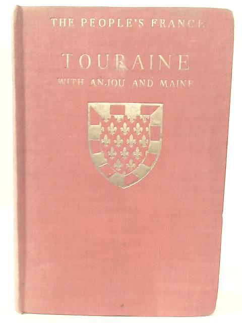 People's France, The - Touraine with Anjou and Maine von Alan Houghton Broderick